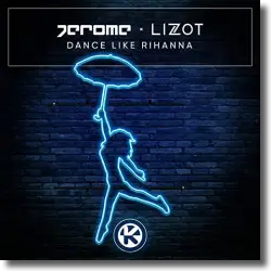 Cover: Jerome x LIZOT - Dance Like Rihanna