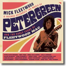 Cover: Mick Fleetwood & Friends - Celebrate the Music of Peter Green and the Early Years of Fleetwood Mac
