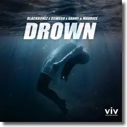 Cover: BlackBonez x Oswego x Danny & Maurice - Drown