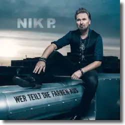 Cover: Nik P. - Wer teilt die Farben aus?