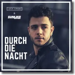Cover: Luca Hänni & Sunlike Brothers - Durch die Nacht