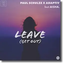 Cover: Paul Schulze x Adaptiv feat. AISHA - Leave (Get Out)
