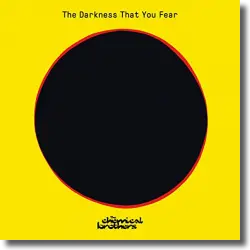 Cover: The Chemical Brothers - The Darkness That You Fear