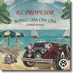 Cover: El Profesor - Bongo Cha Cha Cha (Summer Anthem)
