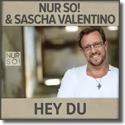 Cover: Nur So! & Sascha Valentino - Hey Du
