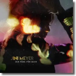 Cover: Jini Meyer - Ich fühl für Dich
