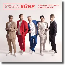 Cover: Team 5ünf - Einmal Boyband und zurück