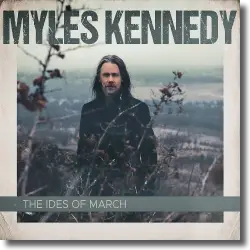 Cover: Myles Kennedy - The Ides of March