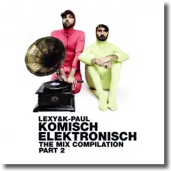 Cover: Lexy & K-Paul - Komisch Elektronisch Part 2