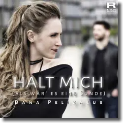 Cover: Dana Pelizaeus - Halt mich (als wär' es eine Sünde)