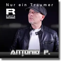 Cover: Antonio P. - Nur ein Träumer