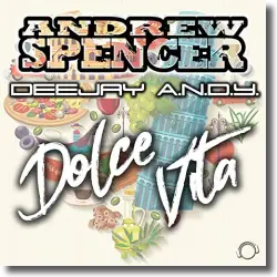 Cover: Andrew Spencer & DeeJay A.N.D.Y. - Dolce Vita