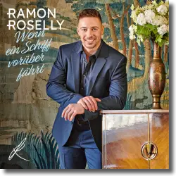 Cover: Ramon Roselly - Wenn ein Schiff vorüber fährt