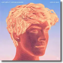 Cover: Surf Mesa feat. Bipolar Sunshine - Lose My Mind