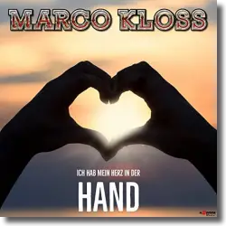 Cover: Marco Kloss - Ich hab mein Herz in der Hand