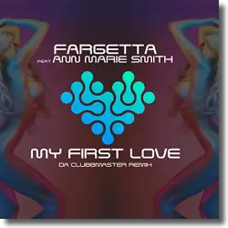 Cover: Fargetta - My First Love (Da Clubbmaster Remix)