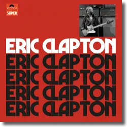 Cover: Eric Clapton - Eric Clapton (Anniversary Deluxe Edition)