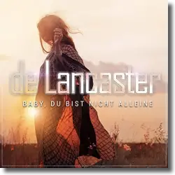 Cover: De Lancaster - Baby, du bist nicht alleine