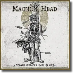 Cover: Machine Head - Arrows In Words From The Sky