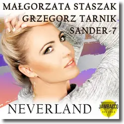 Cover: Malgorzata Staszak X Grzegorz Tarnik X Sander-7 - Neverland