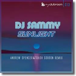 Cover: DJ Sammy - Sunlight (2020) (Andrew Spencer & Trash Gordon Remix)