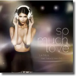 Cover: La Mica feat. Polina & Miami Inc - So Much Love