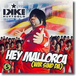 Cover: Ikke Hüftgold - Hey Mallorca (Wir sind da)
