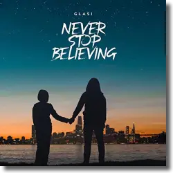 Cover: Glasi - Never Stop Believing