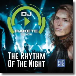 Cover: DJ Rakete feat. Nicole - The Rhythm Of The Night