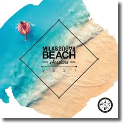 Cover: Various Artists - Milk & Sugar Beach Sessions 2021
