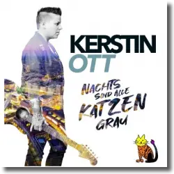 Cover: Kerstin Ott - Nachts sind alle Katzen grau
