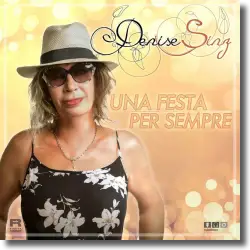 Cover: Denise Sinz - Una Festa Per Sempre
