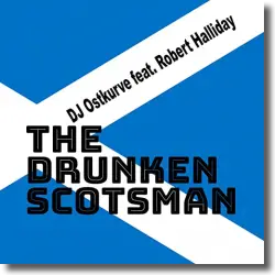 Cover: DJ Ostkurve feat. Robert Halliday - The Drunken Scotsman
