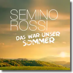 Cover: Semino Rossi - Das war unser Sommer