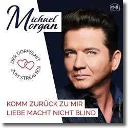 Cover: Michael Morgan - Liebe macht nicht blind