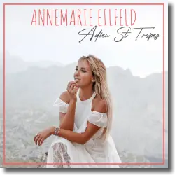 Cover: Annemarie Eilfeld - Adieu St. Tropez
