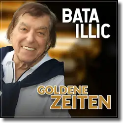 Cover: Bata Illic - Goldene Zeiten