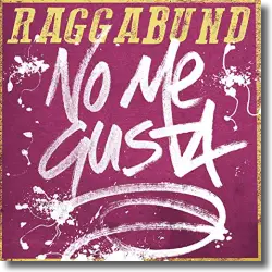 Cover: Raggabund feat. Dizzlematic - No Me Gusta