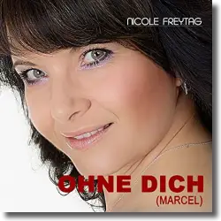 Cover: Nicole Freytag - Ohne Dich (Marcel)