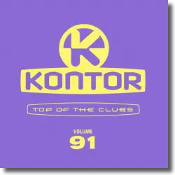 Cover: Various Artists - Kontor Top Of The Clubs Vol. 91