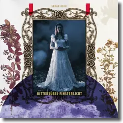 Cover: Sarah Koch - Bittersüßes Finsterlicht