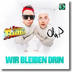 Cover: Lorenz Büffel & Oli.P - Wir bleiben drin