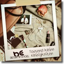 Cover: Benjamin Engel - Tausend kleine Kleinigkeiten