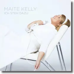 Cover: Maite Kelly - Ich steh dazu
