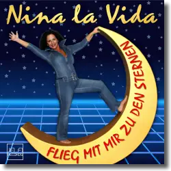 Cover: Nina La Vida - Flieg mit mir zu den Sternen