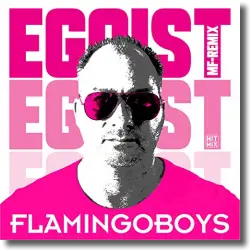 Cover: Flamingoboys - Egoist (Mf-Remix)