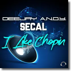 Cover: Deejay A.N.D.Y. & SECAL - I Like Chopin