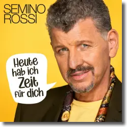 Cover: Semino Rossi - Heute hab ich Zeit für dich