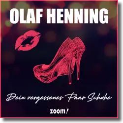 Cover: Olaf Henning - Dein vergessenes Paar Schuhe