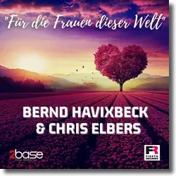 Cover: Bernd Havixbeck & Chris Elbers - Für die Frauen dieser Welt